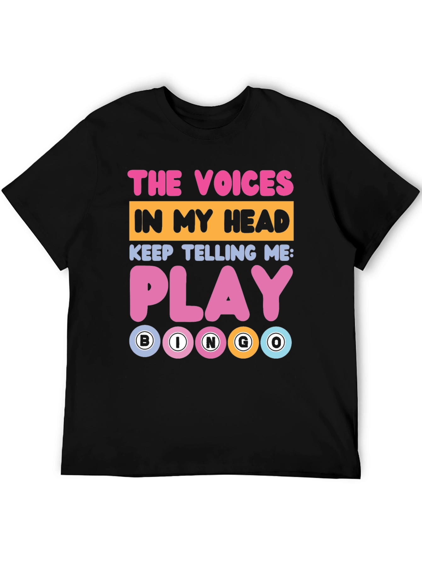 Funny Bingo T-Shirt: The Voices Say Play!