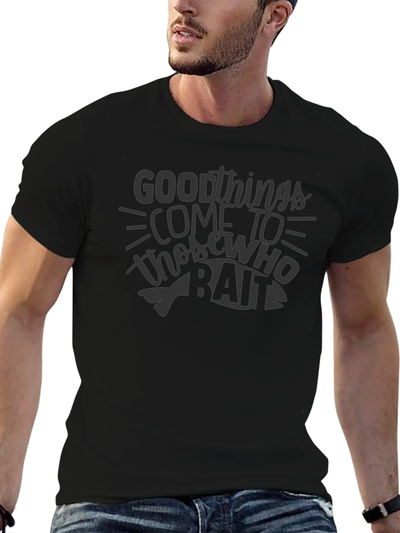 Good Things Come To Those Who Bait Fishing T-Shirt