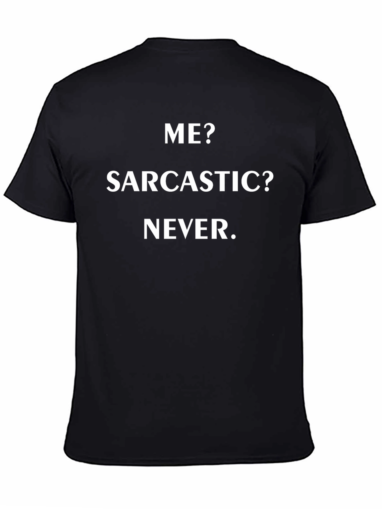 Sarcastic Never Funny T-Shirt
