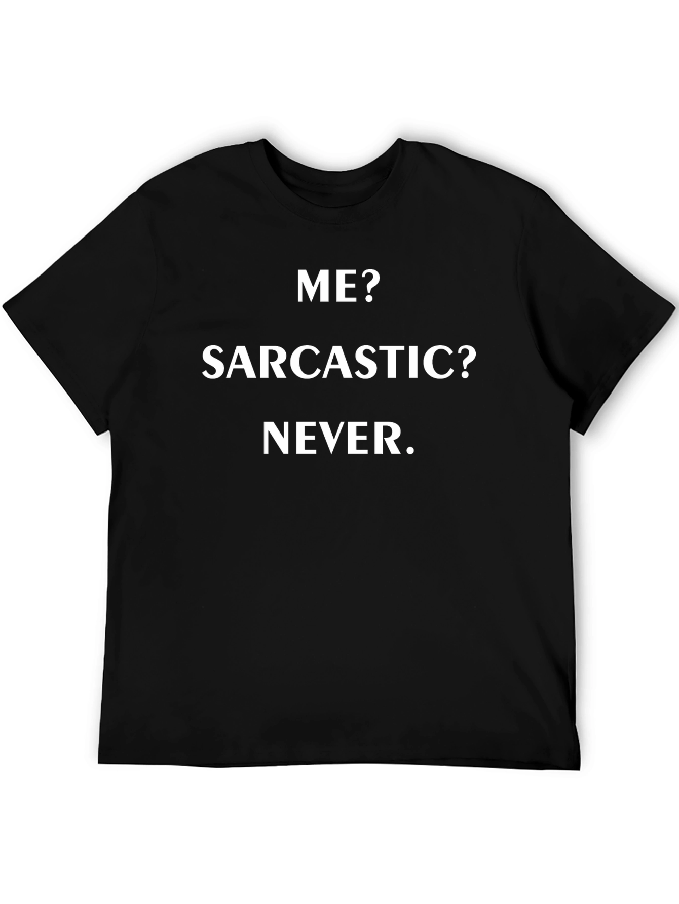 Sarcastic Never Funny T-Shirt