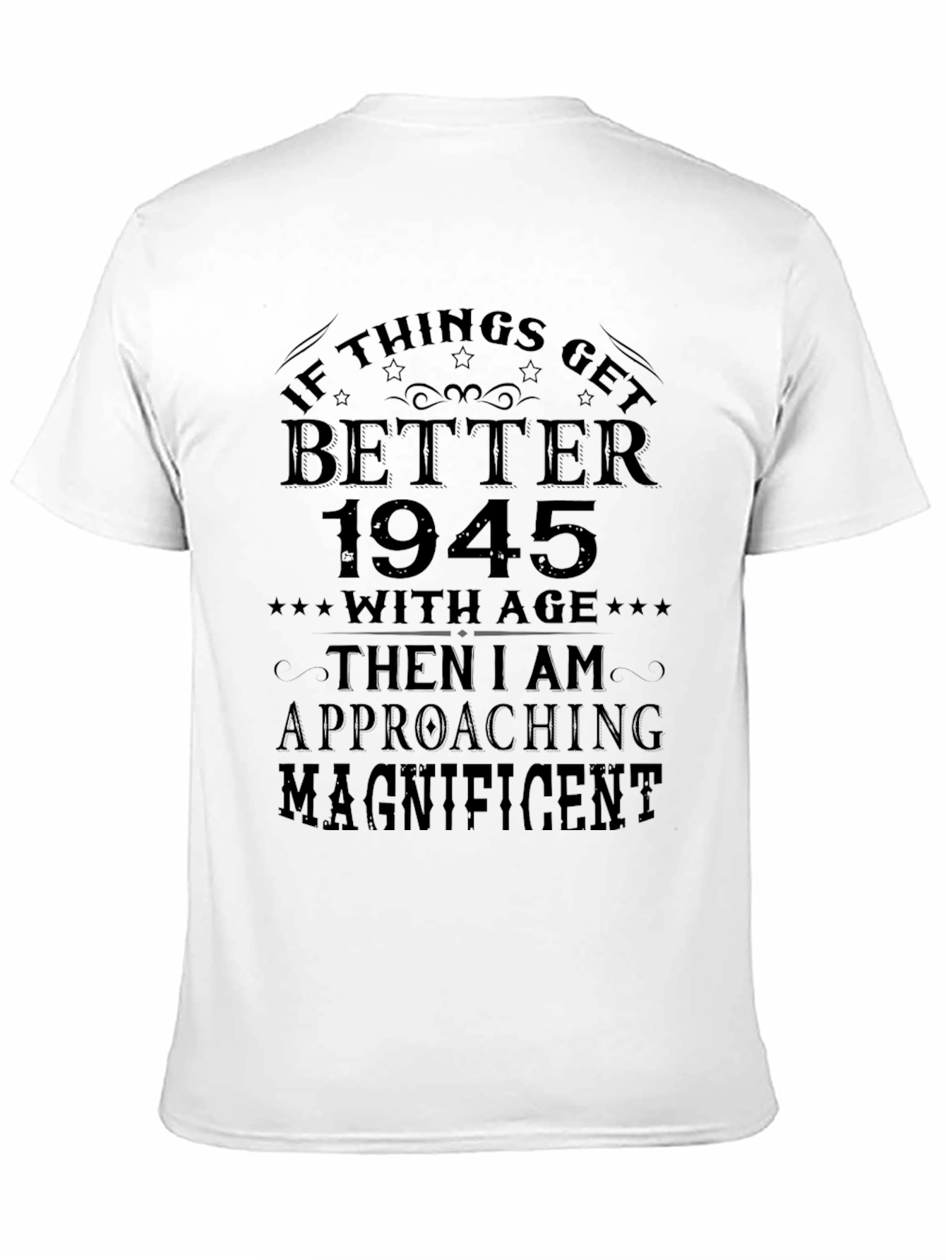 If Things Get Better 1945 T-Shirt