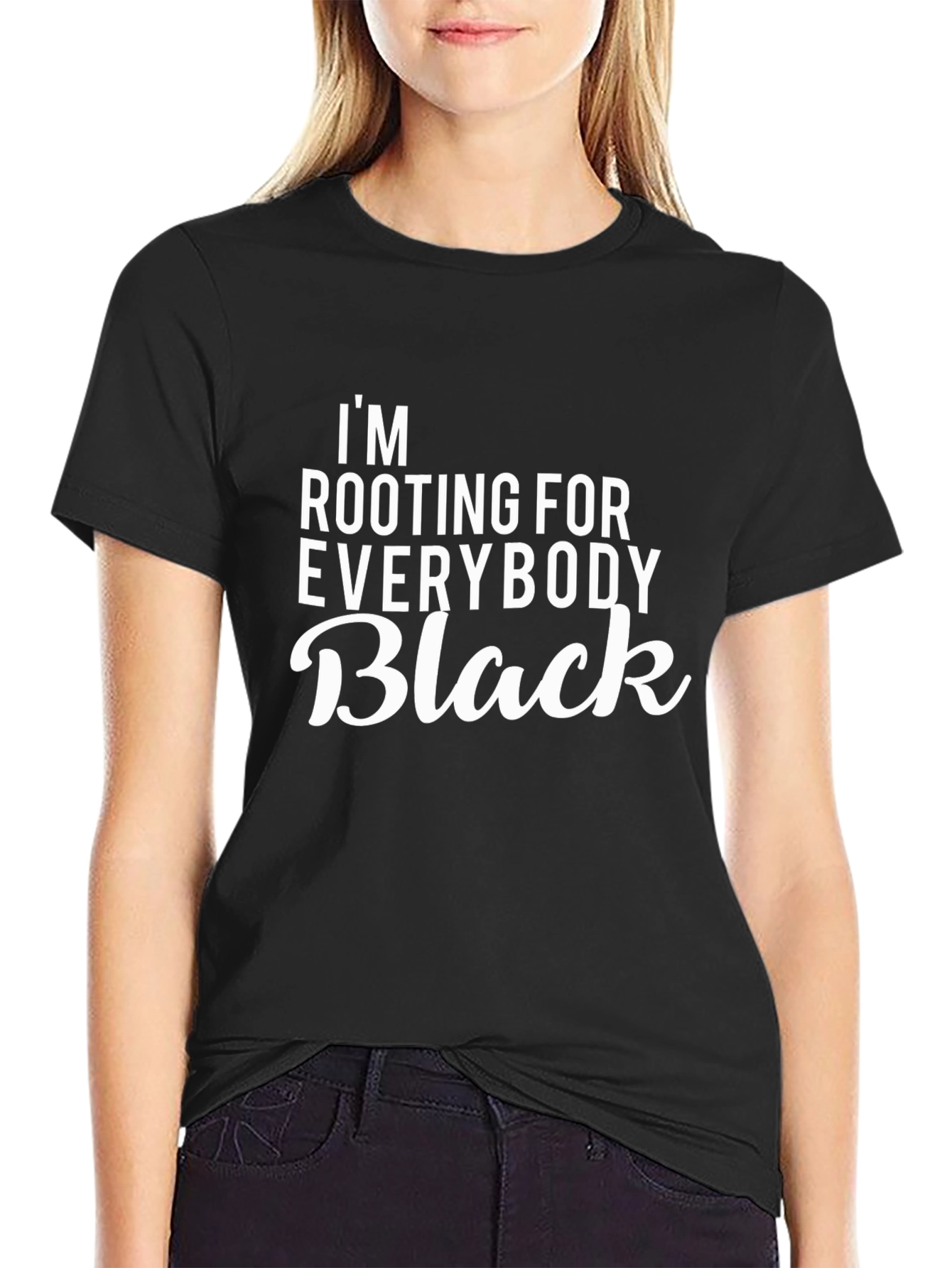 Im Rooting For Everybody Black T-Shirt