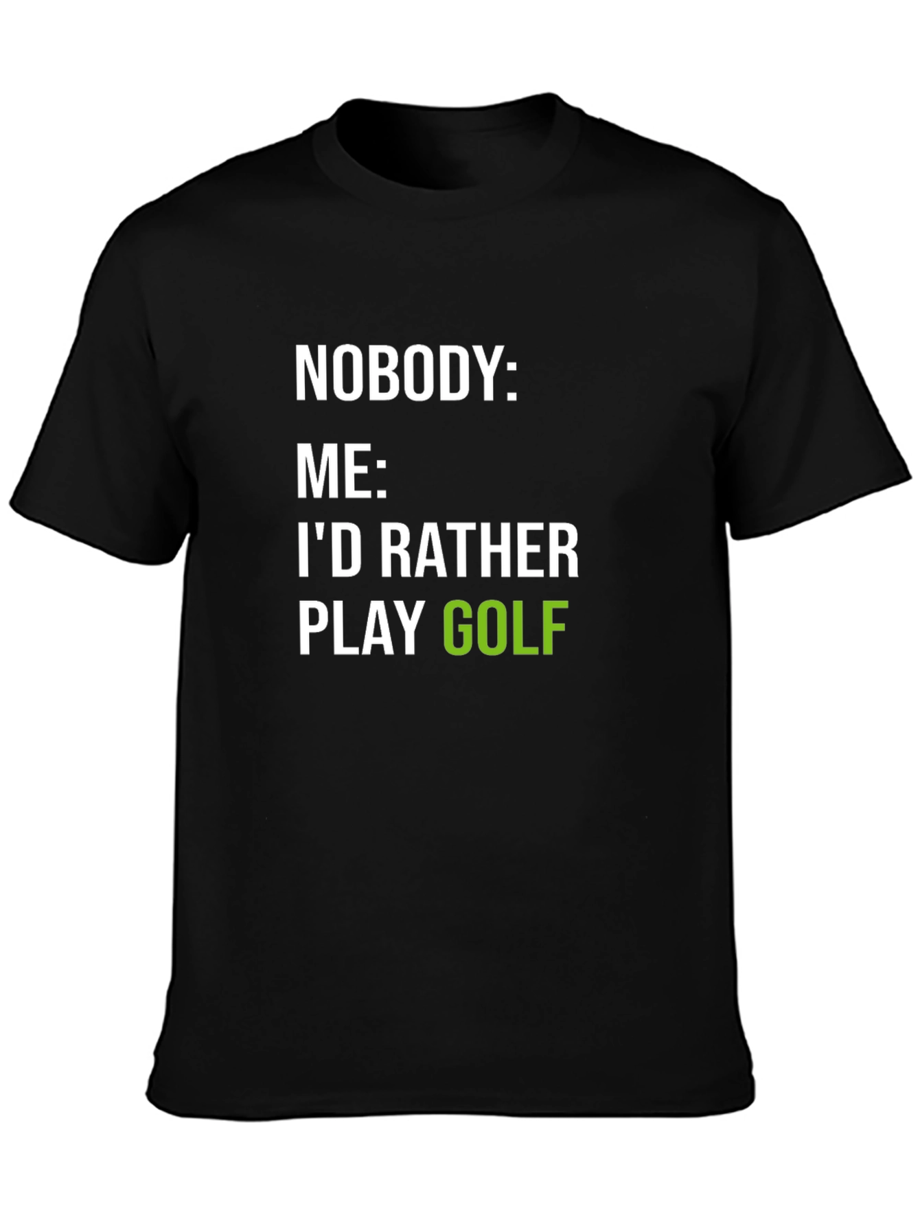 Funny Golf T-Shirt: Id Rather Play Golf