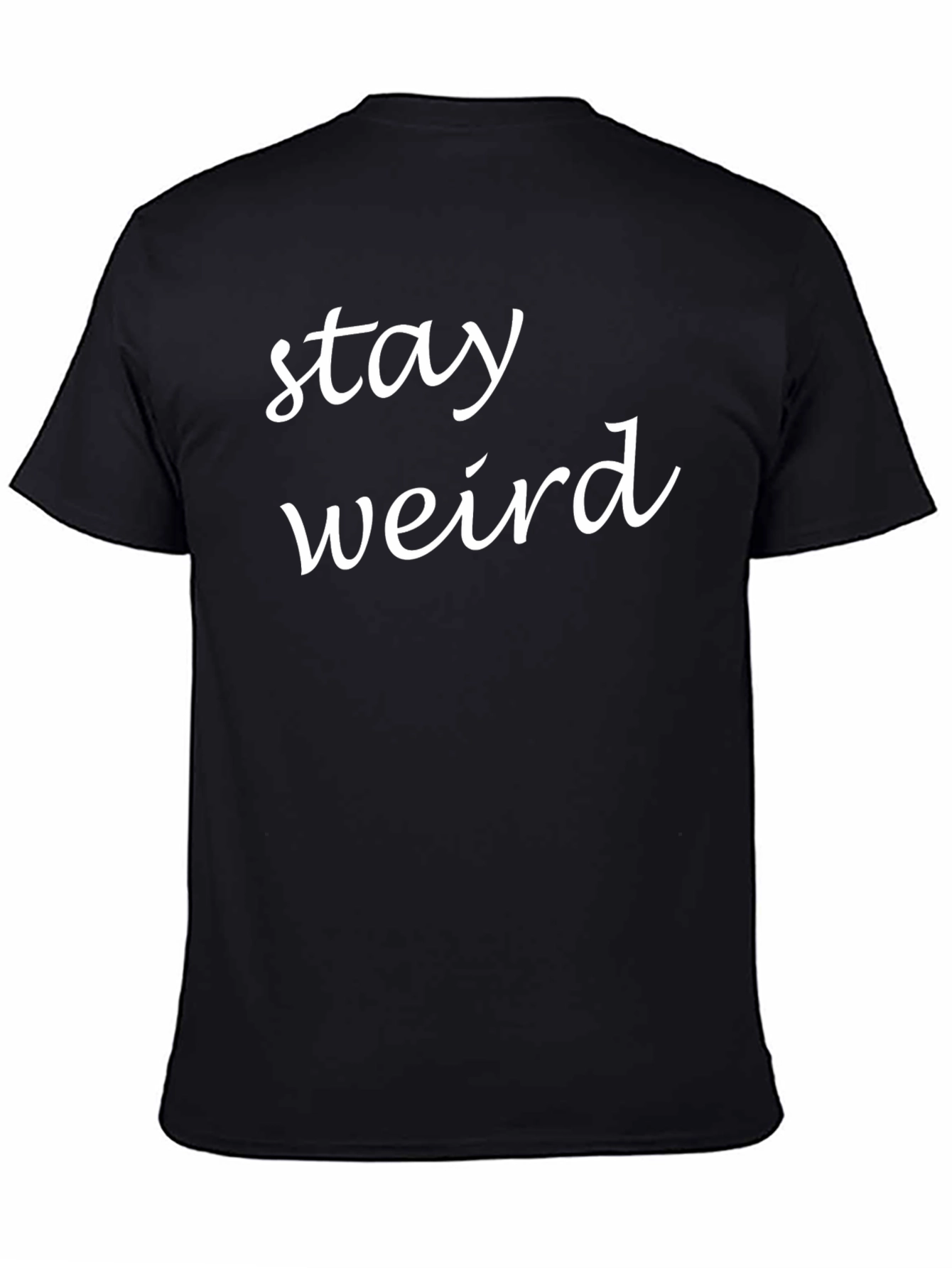 Stay Weird Graphic Tee - Soft Cotton Black T-Shirt
