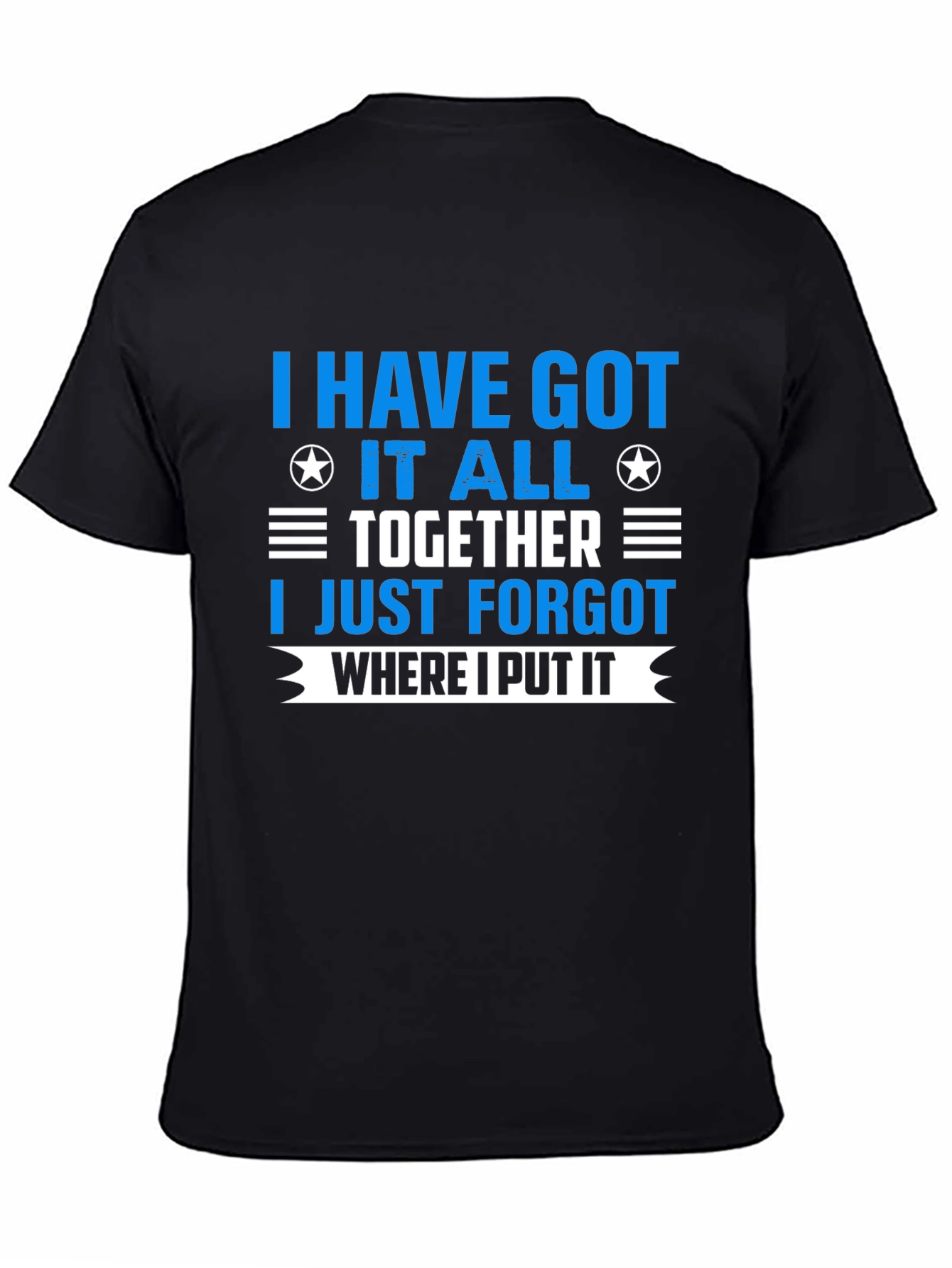 I Have Got It All Together T-Shirt