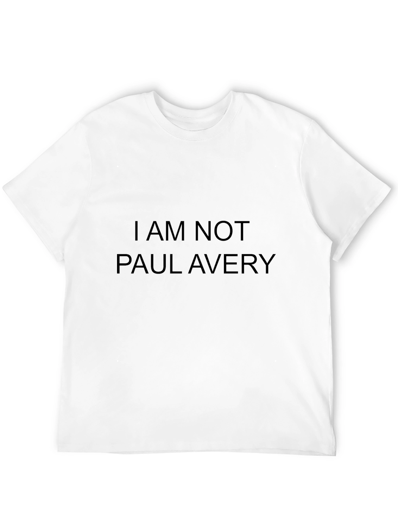 I AM NOT Paul Avery Black T-Shirt