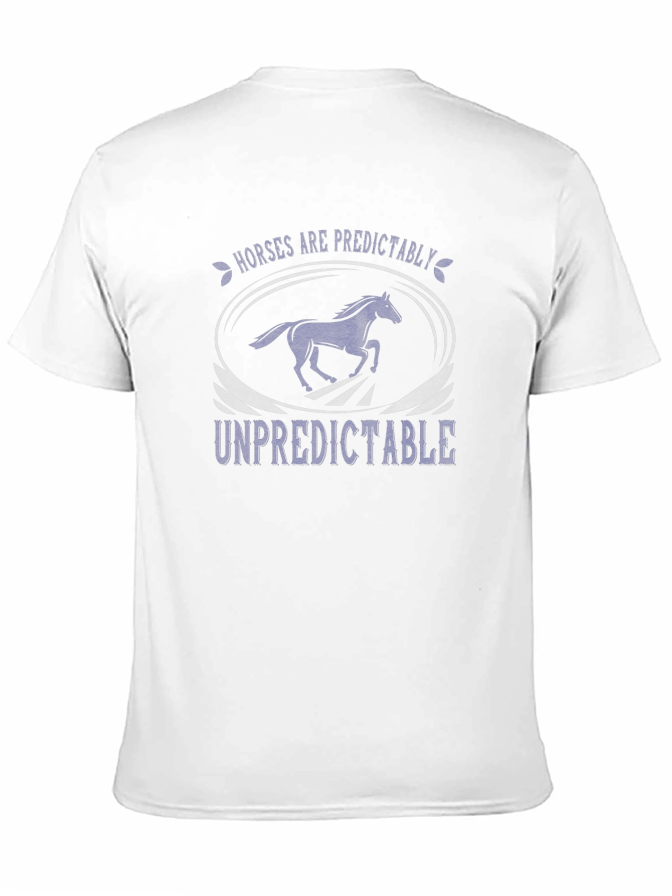 Horses Are Predictably Unpredictable T-Shirt
