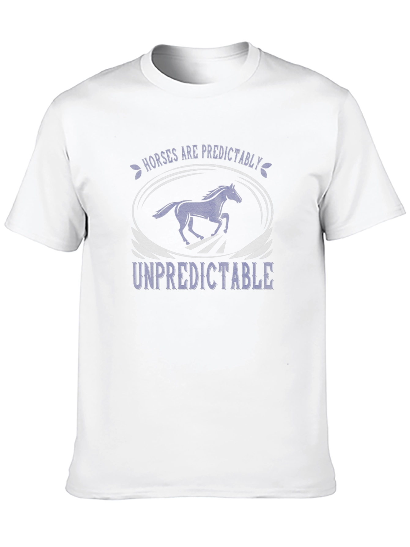 Horses Are Predictably Unpredictable T-Shirt