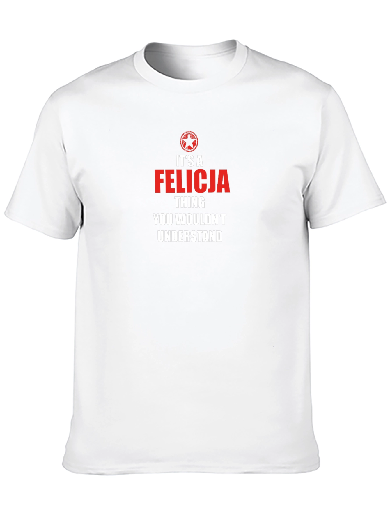 Felicia Thing You Wouldnt Understand T-Shirt