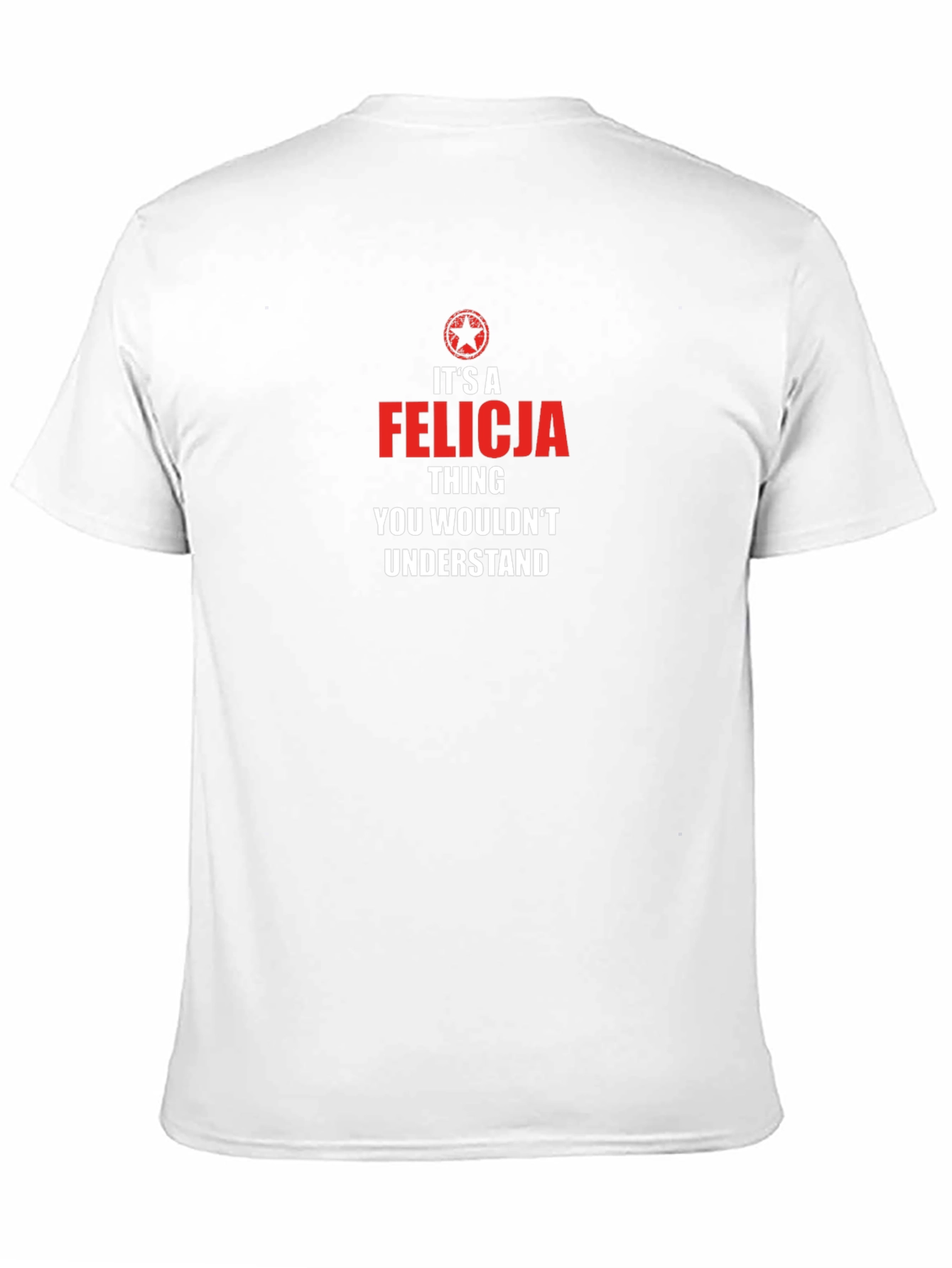 Felicia Thing You Wouldnt Understand T-Shirt