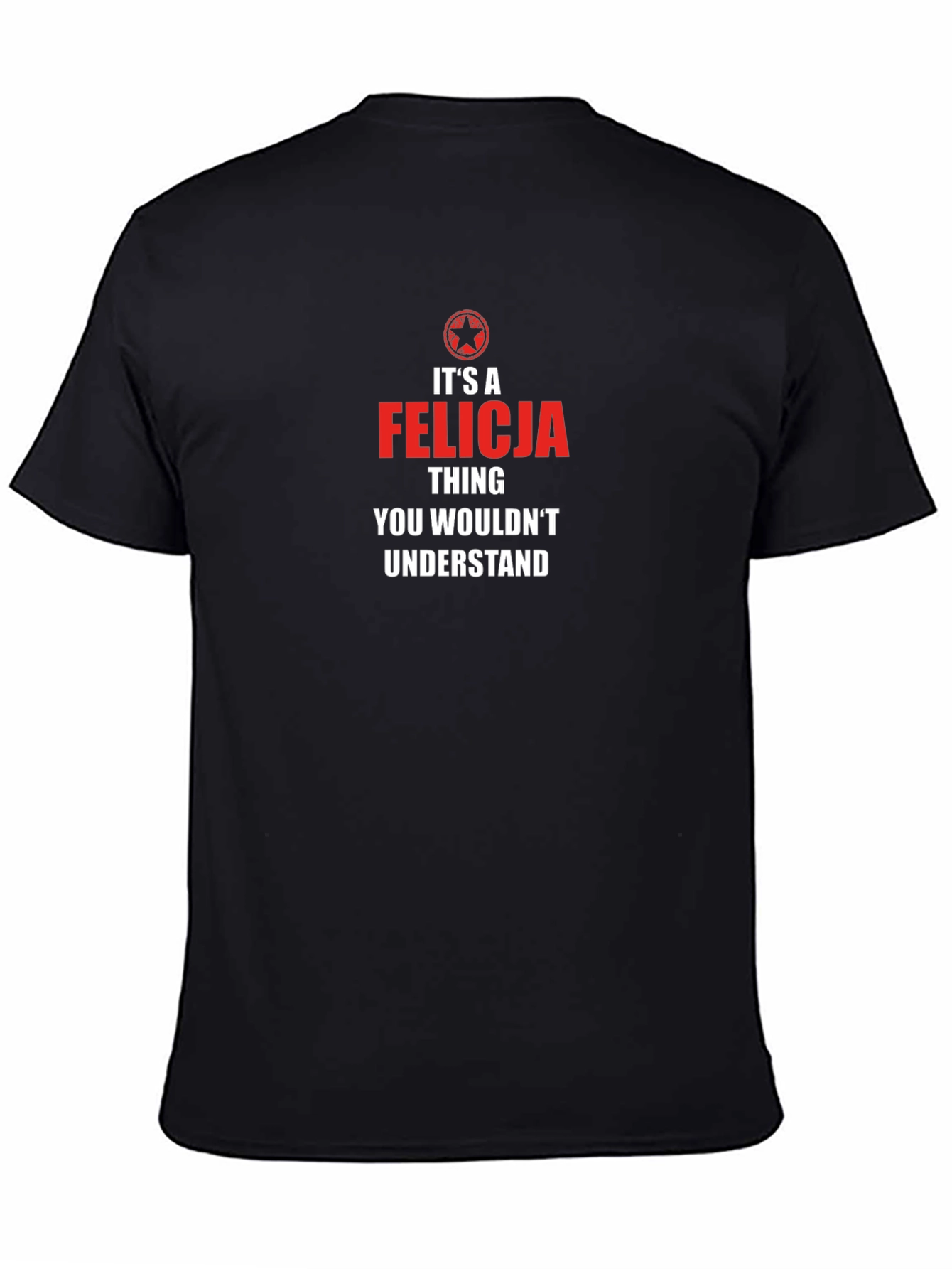 Felicia Thing You Wouldnt Understand T-Shirt