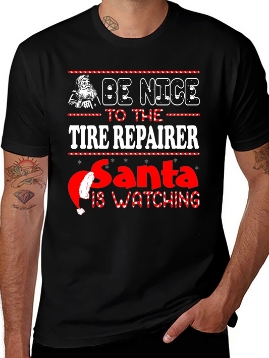 Be Nice to the Tire Repairer - Santa Watching T-Shirt