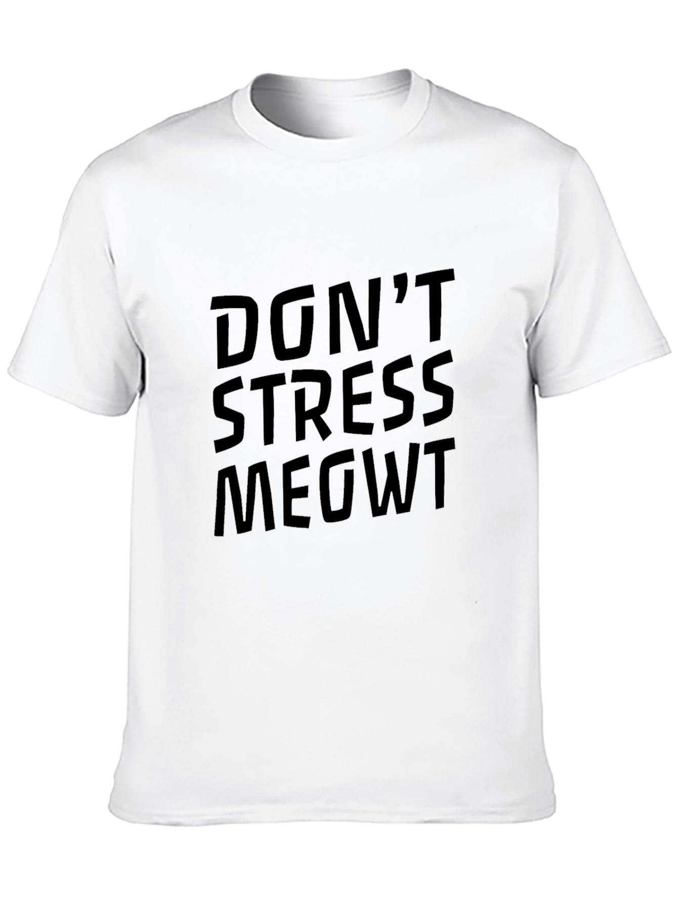 Dont Stress MEOWT T-Shirt