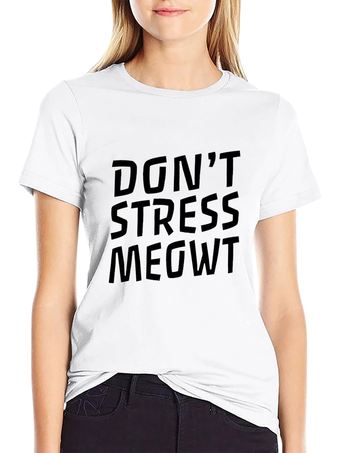 Dont Stress MEOWT T-Shirt