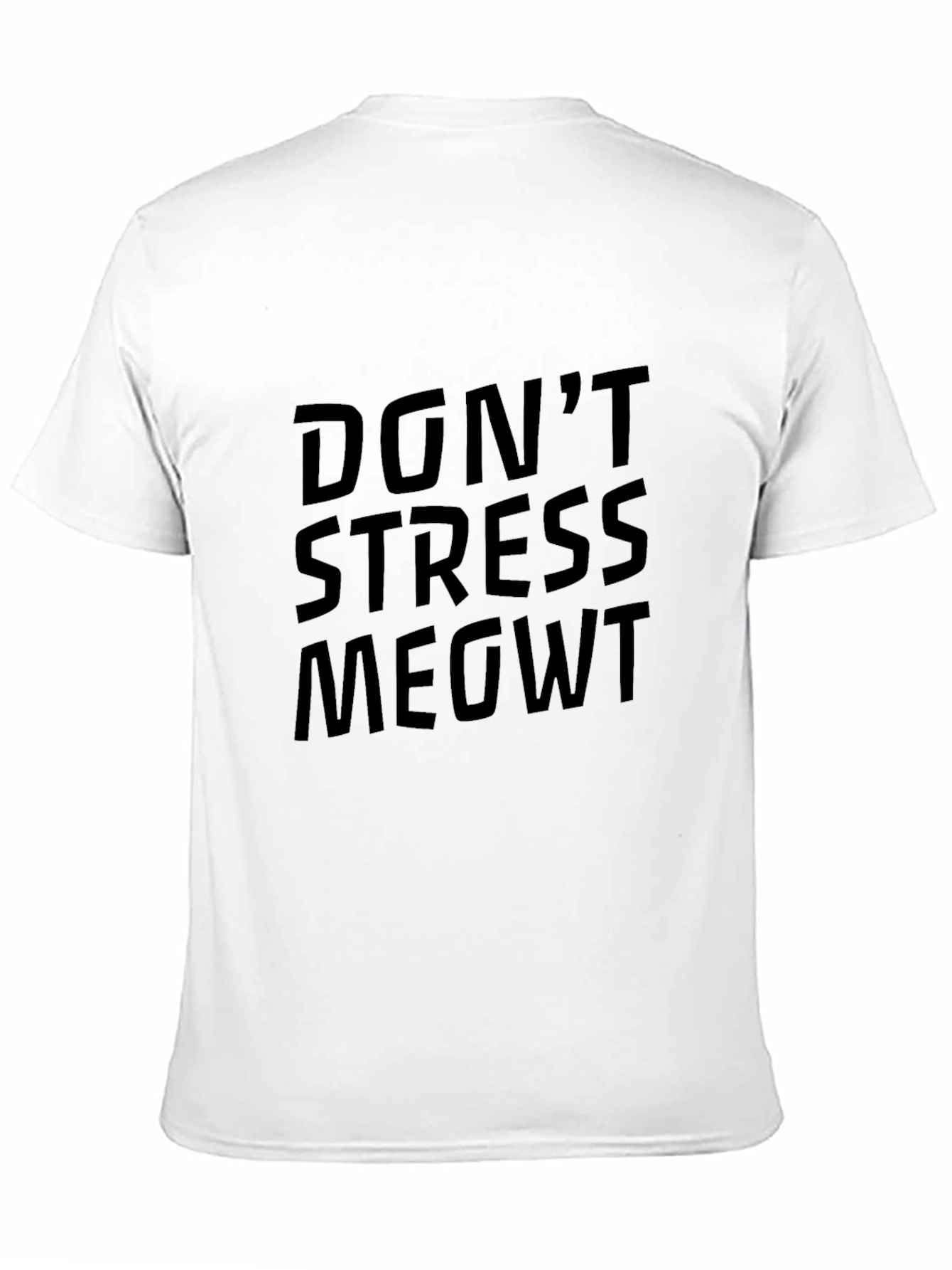 Dont Stress MEOWT T-Shirt