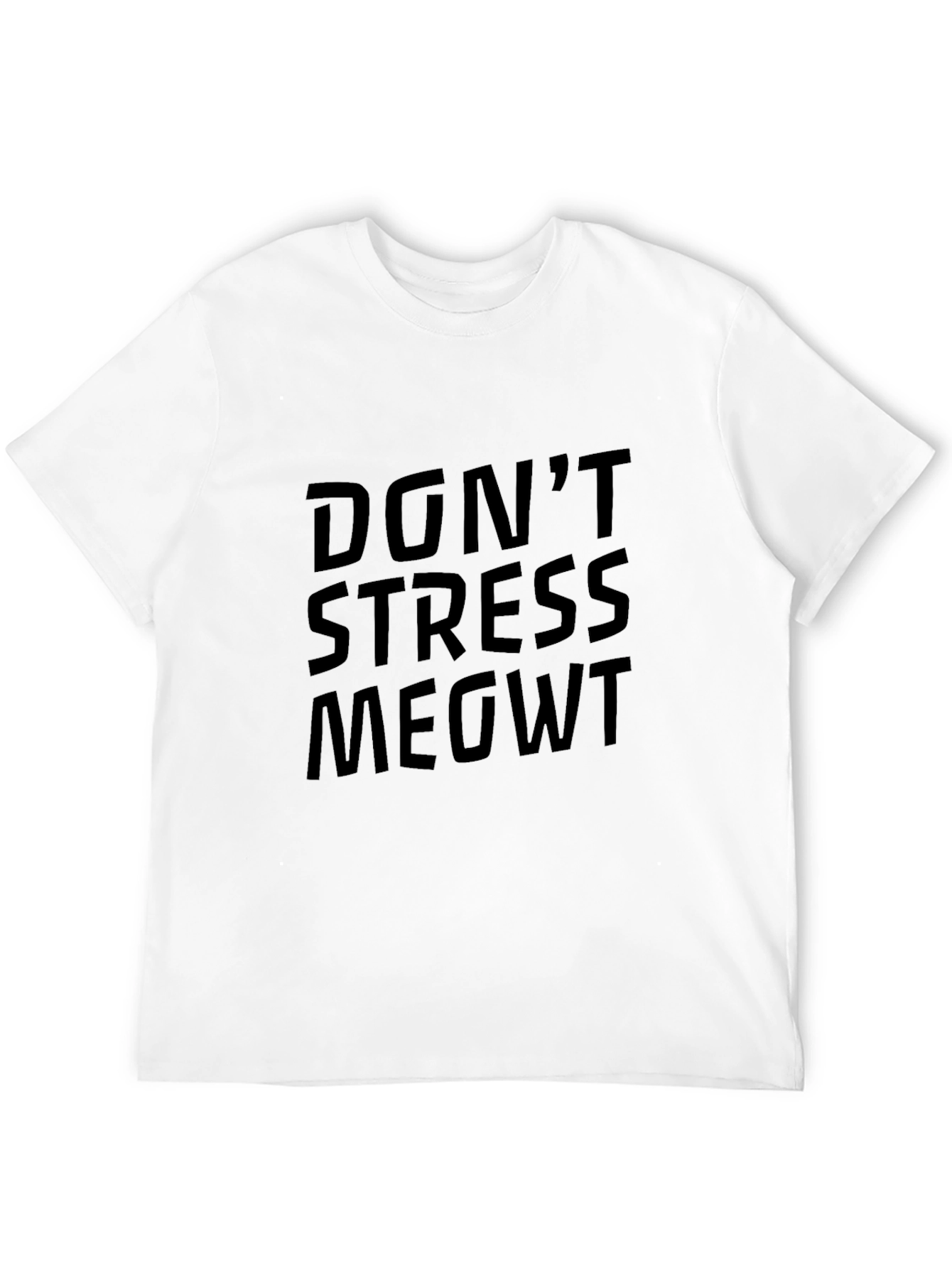Dont Stress MEOWT T-Shirt