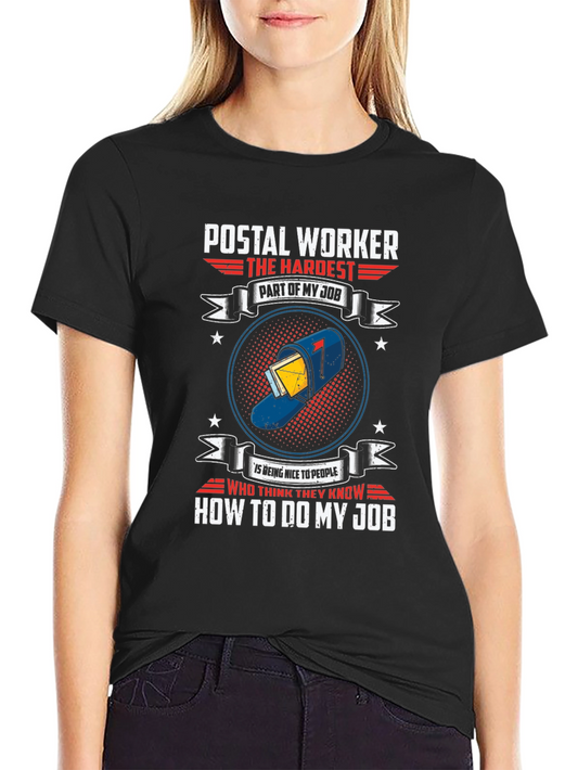 Postal Worker T-Shirt - Hardest Part of My Job Graphic Tee