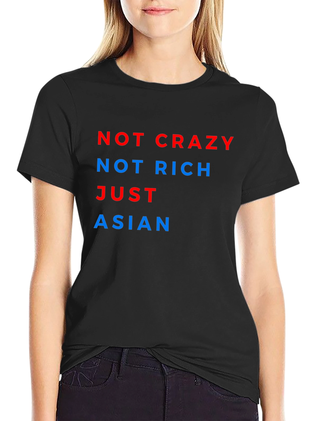 Not Crazy Not Rich Just Asian Tee