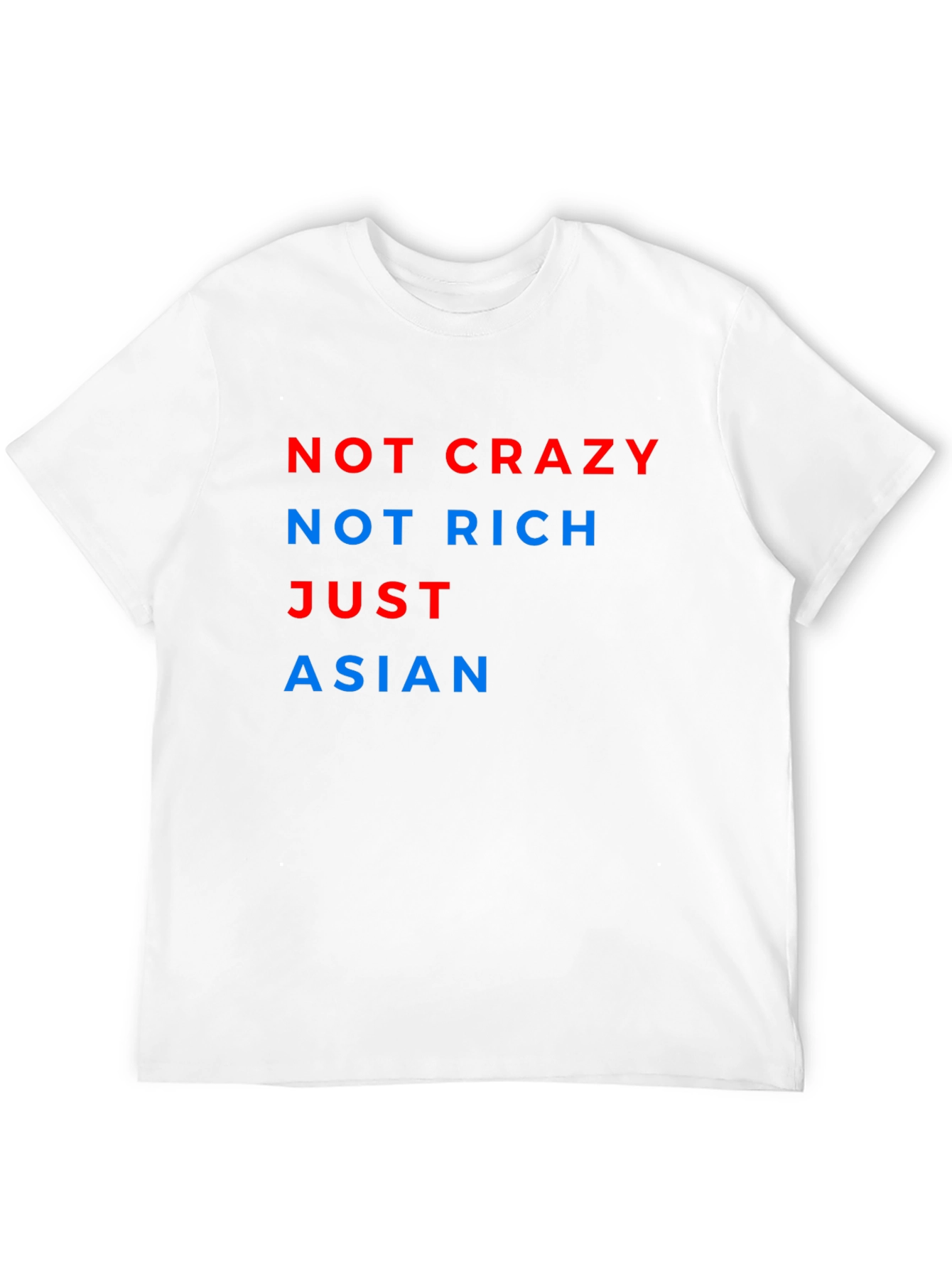 Not Crazy Not Rich Just Asian Tee
