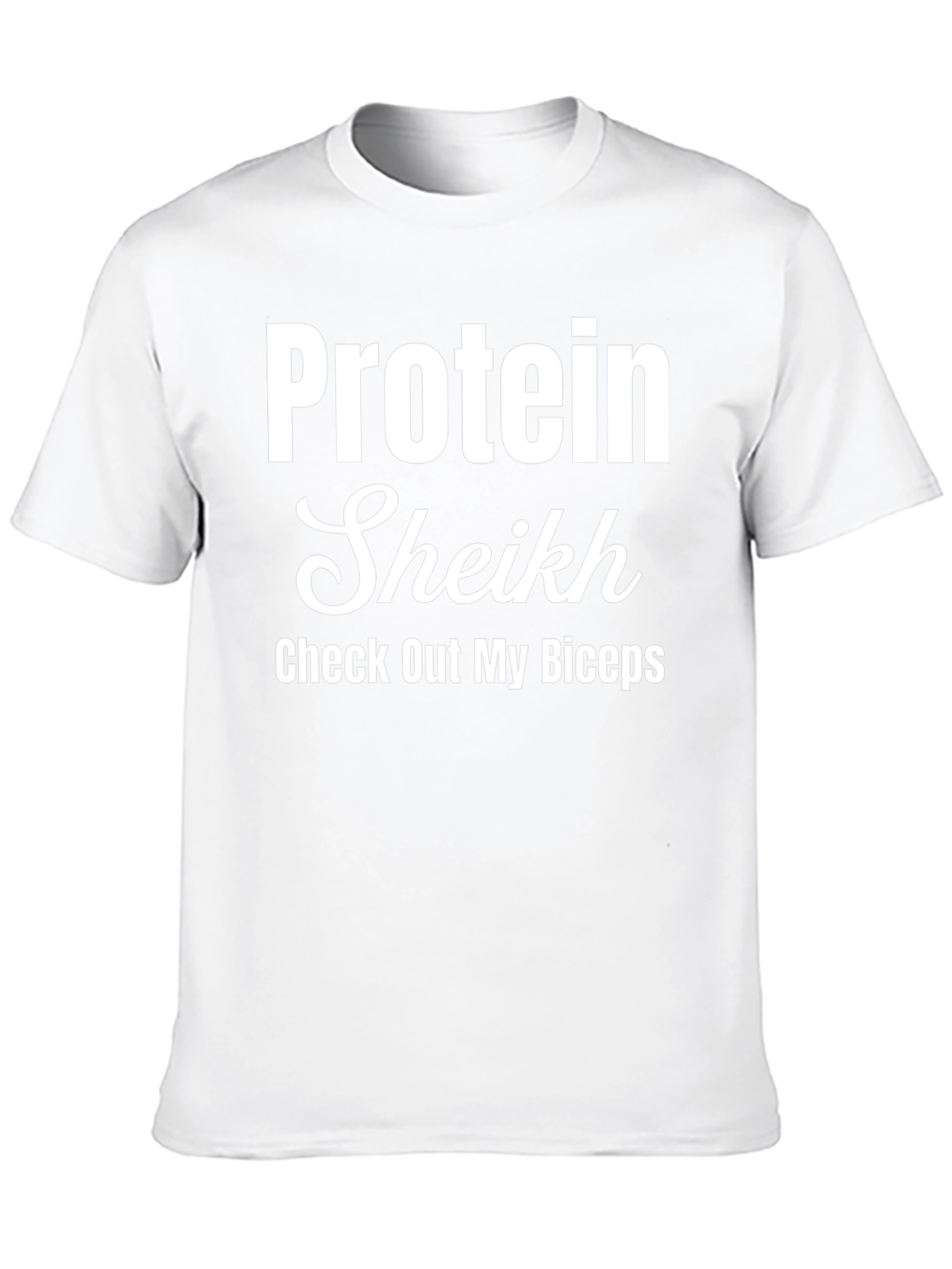 Protein Sheikh T-Shirt - Check Out My Biceps!