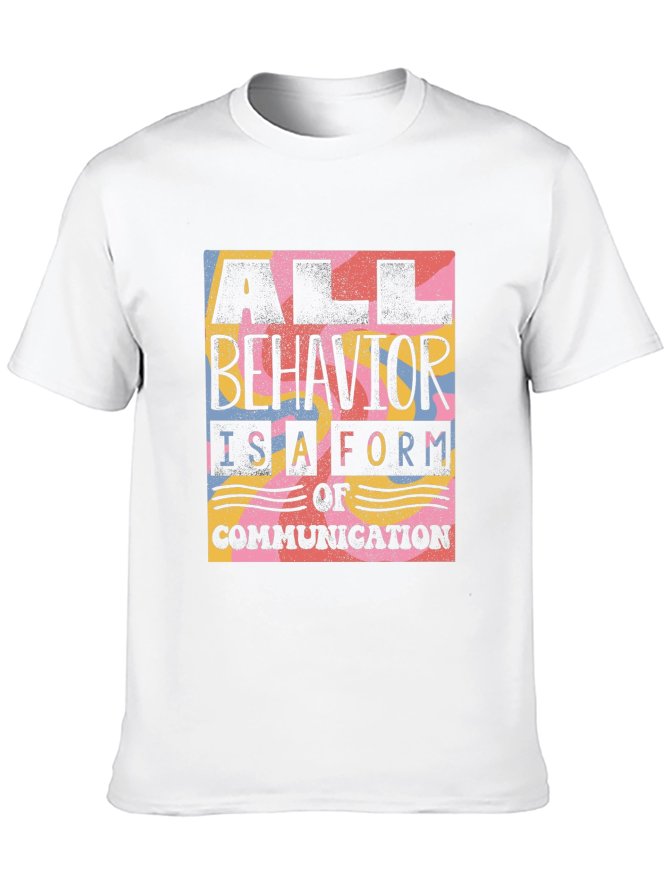 All Behavior is Communication Graphic Tee