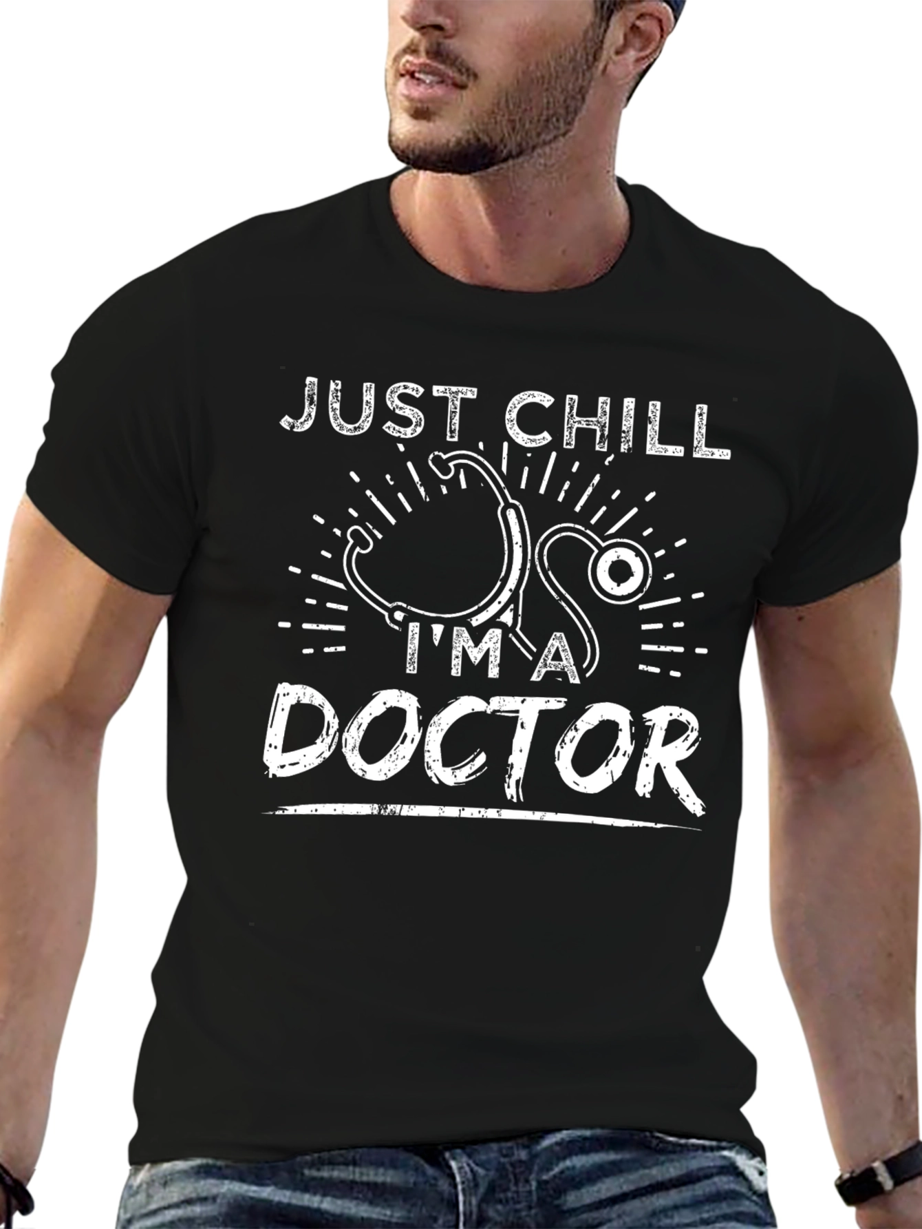 Just Chill Im A Doctor T-Shirt