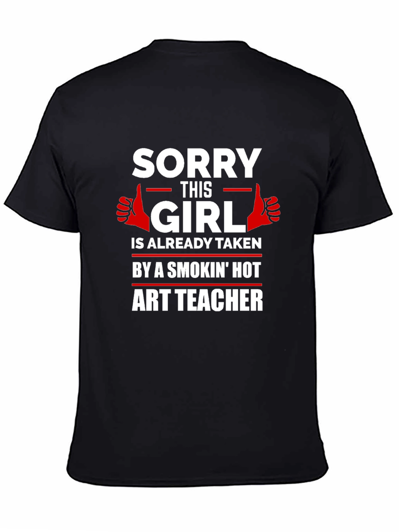 Sorry This Girl Is Taken Art Teacher T-Shirt