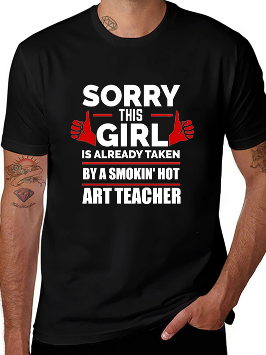 Sorry This Girl Is Taken Art Teacher T-Shirt