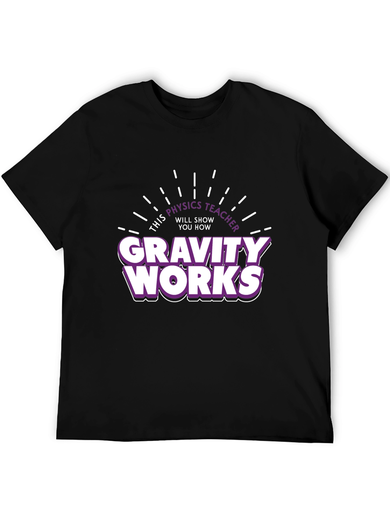 Gravity Works Physics Teacher T-Shirt