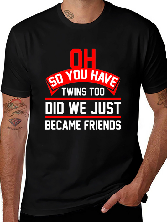 Twins Too? Funny Graphic T-Shirt