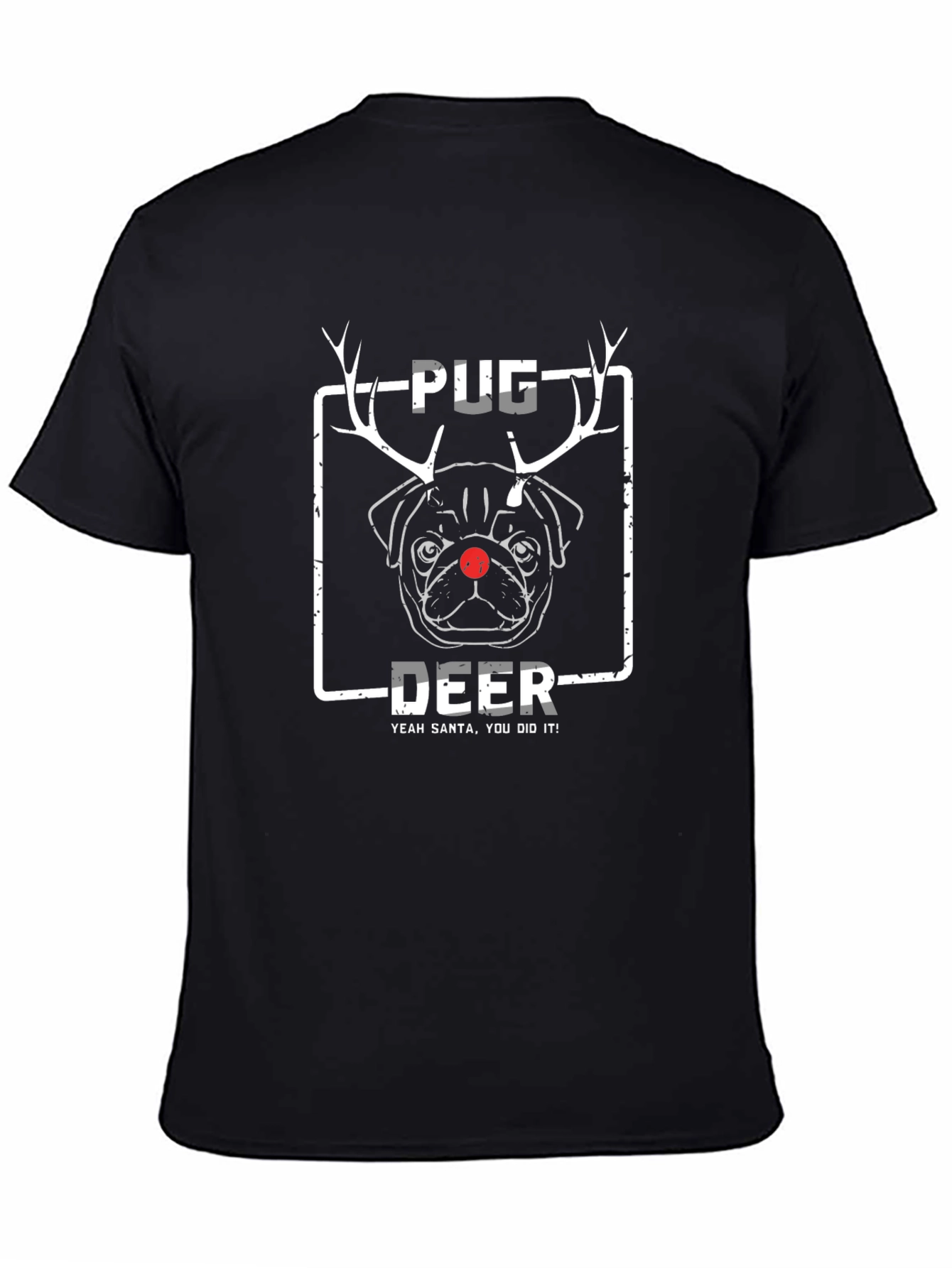 Pug Deer Christmas T-Shirt - Santa Did It!