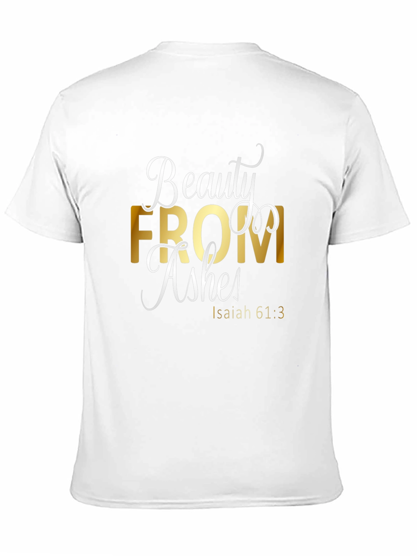 Beauty From Ashes Graphic Tee - Isaiah 61:3