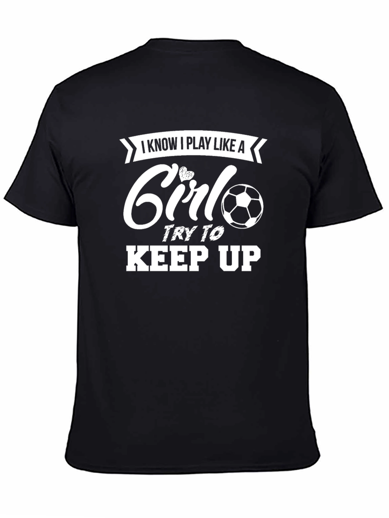 I Play Like A Girl Soccer T-Shirt