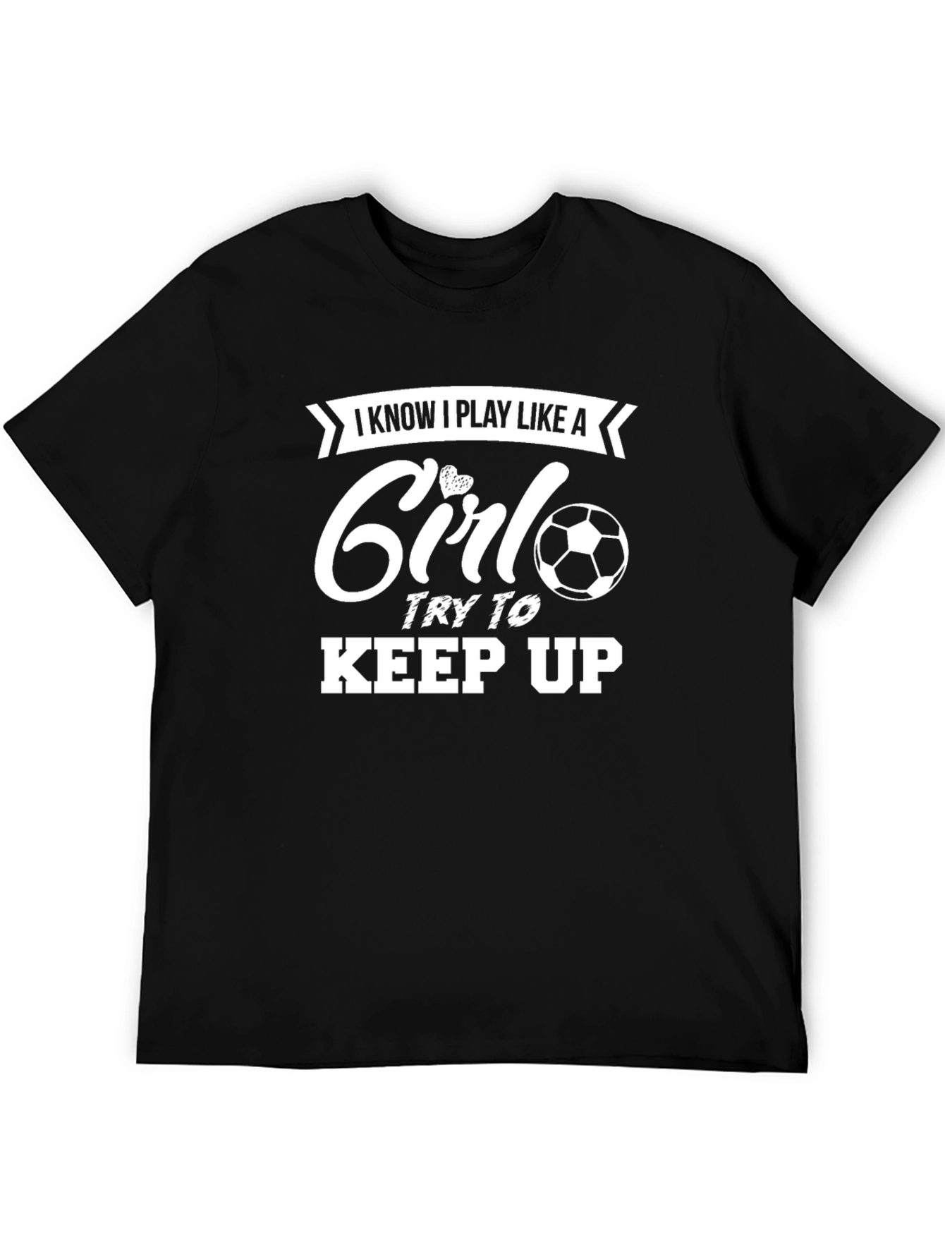 I Play Like A Girl Soccer T-Shirt