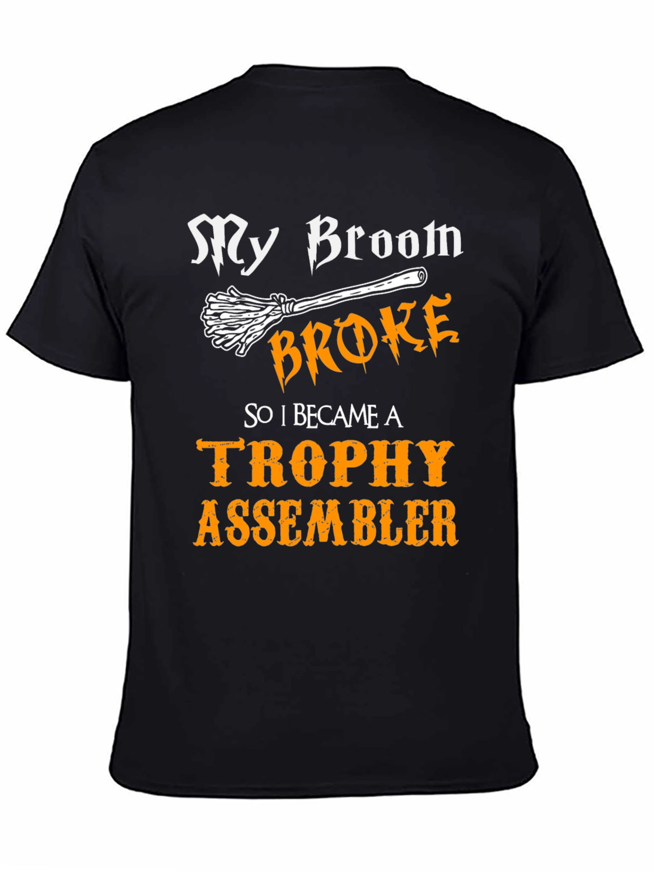 My Broom Broke Trophy Assembler Graphic Tee