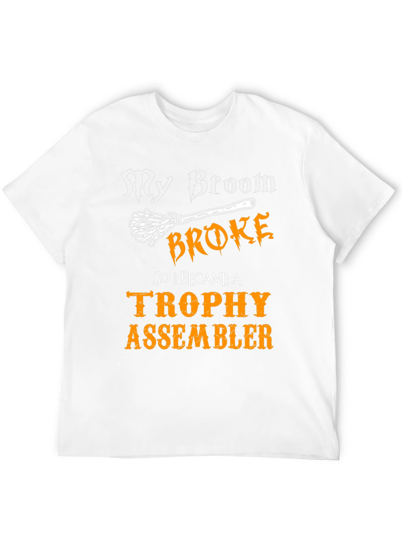 My Broom Broke Trophy Assembler Graphic Tee