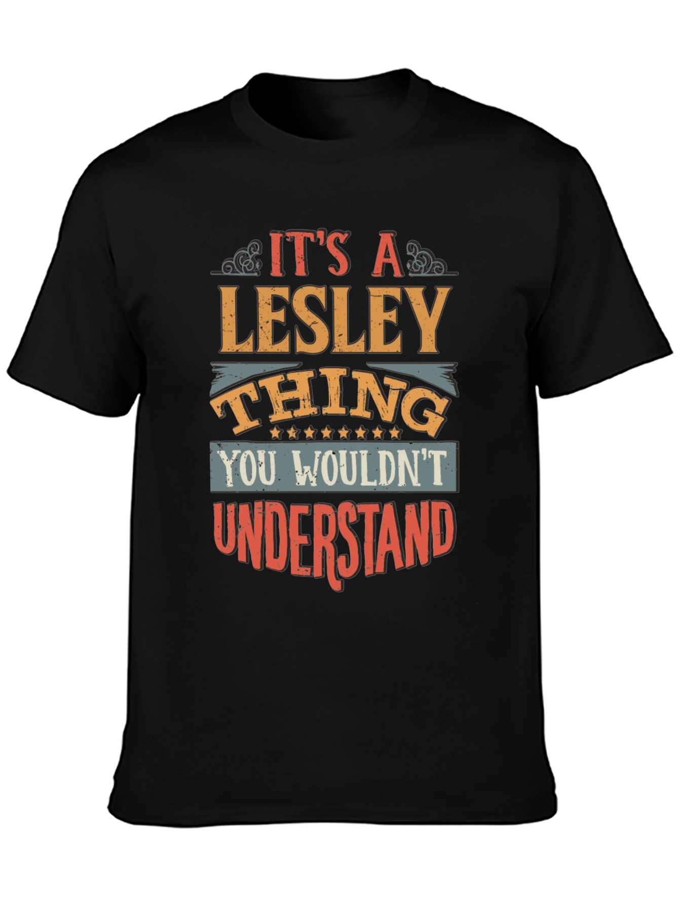 Its A Lesley Thing T-Shirt - You Wouldnt Understand