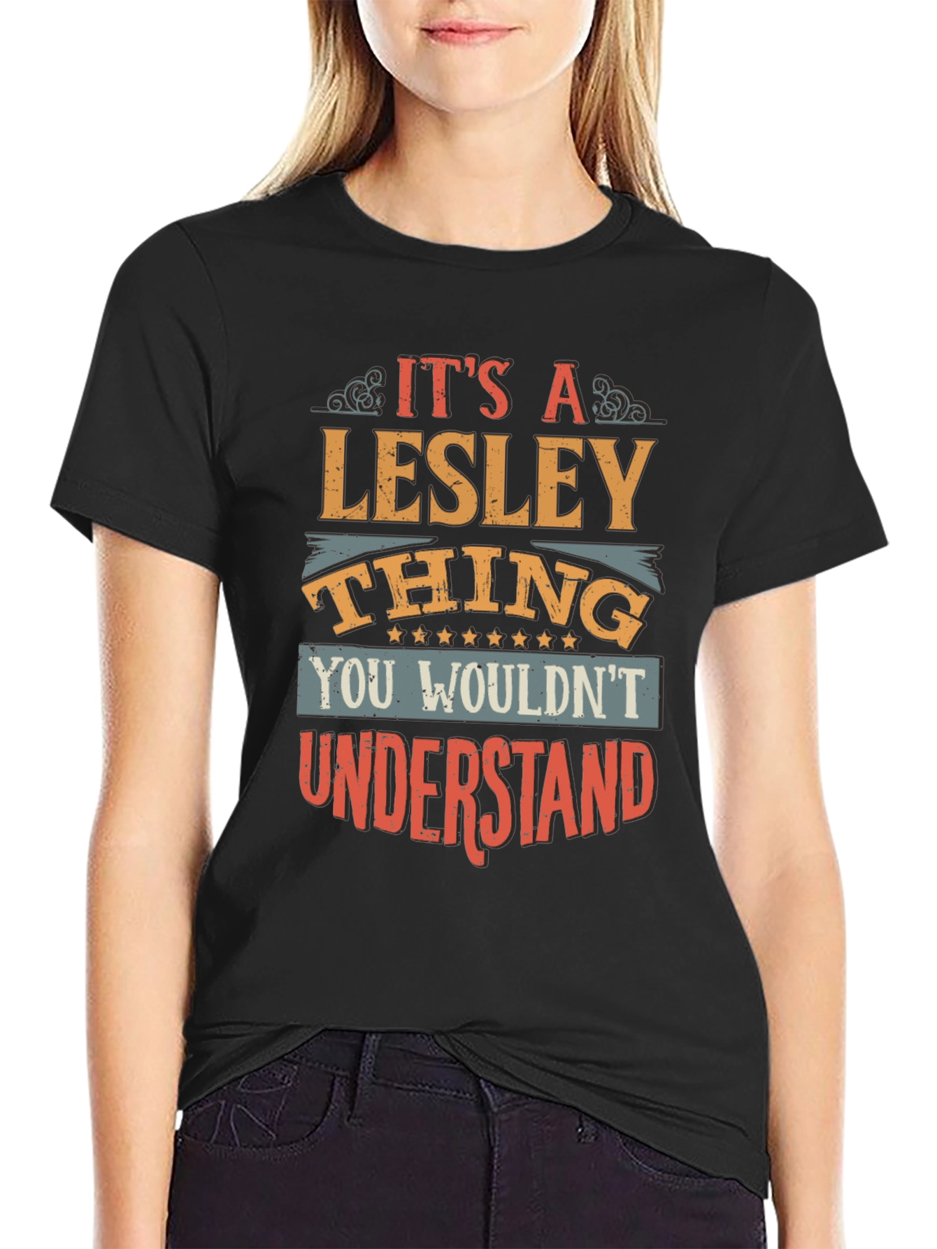 Its A Lesley Thing T-Shirt - You Wouldnt Understand