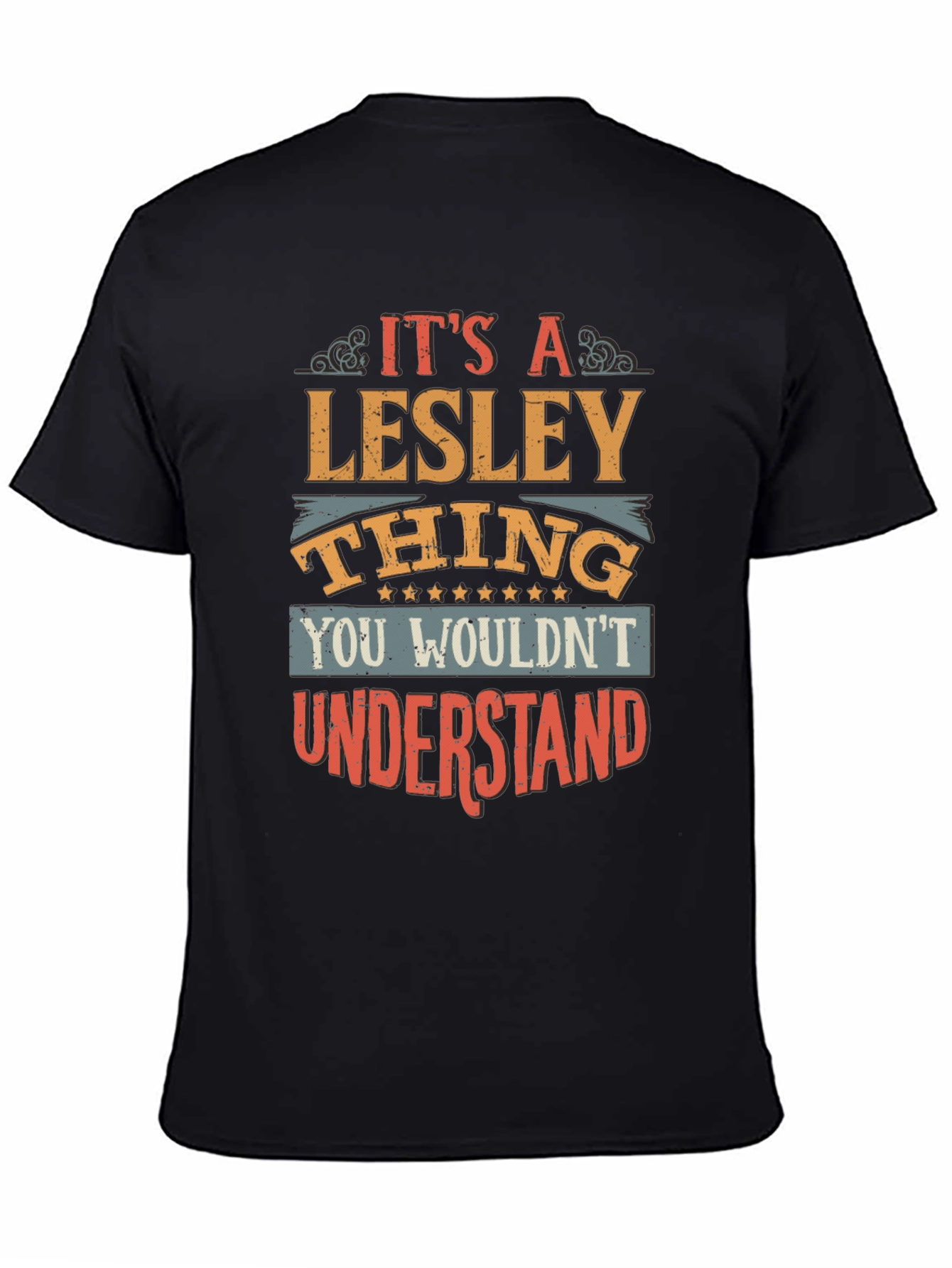Its A Lesley Thing T-Shirt - You Wouldnt Understand