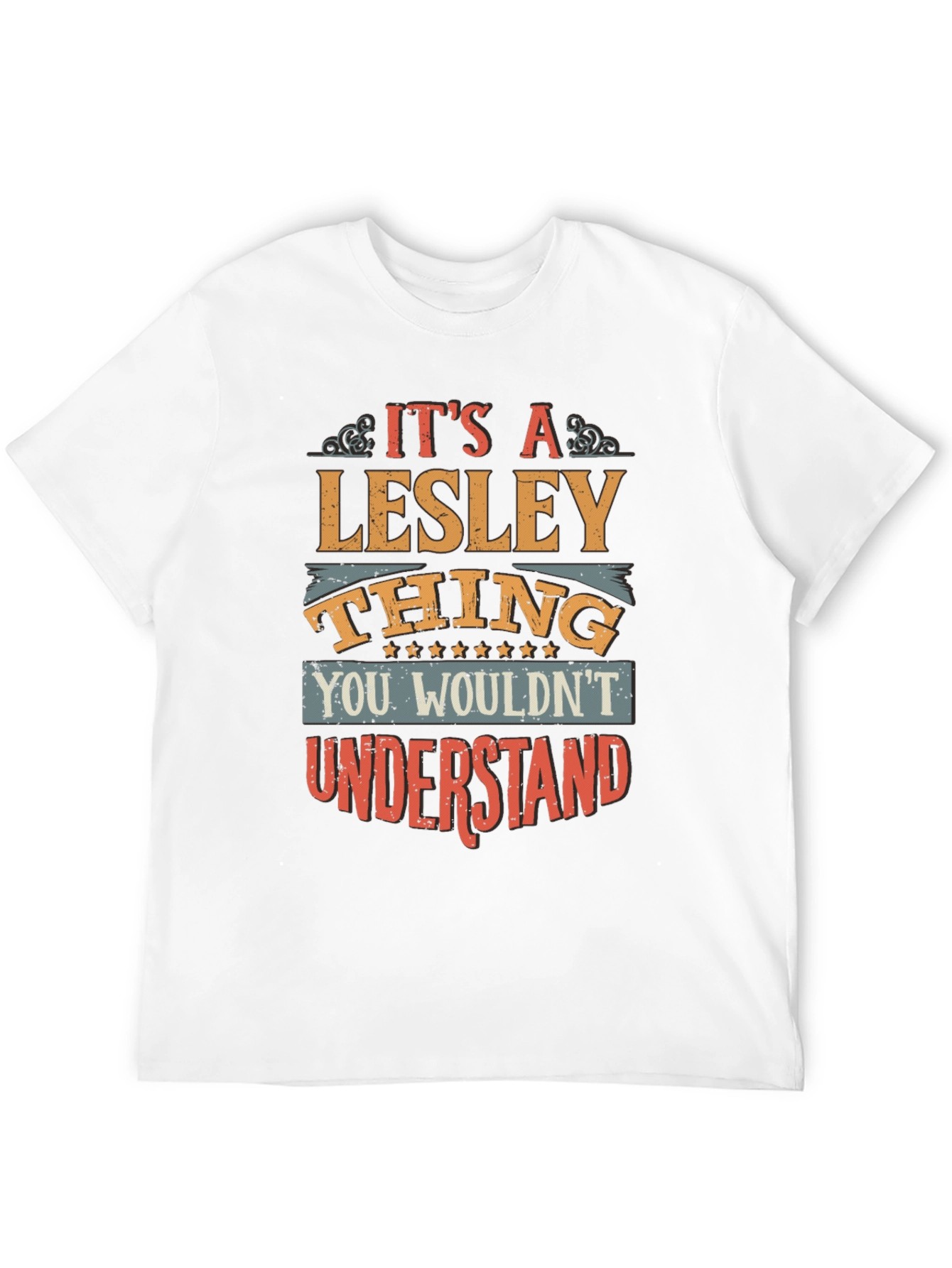 Its A Lesley Thing T-Shirt - You Wouldnt Understand