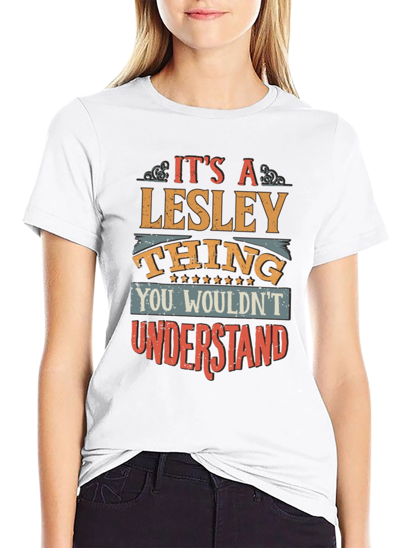 Its A Lesley Thing T-Shirt - You Wouldnt Understand