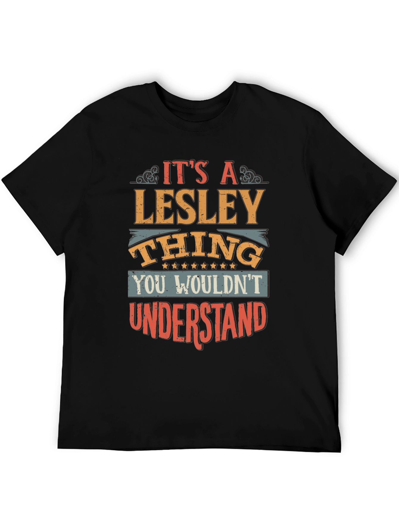 Its A Lesley Thing T-Shirt - You Wouldnt Understand