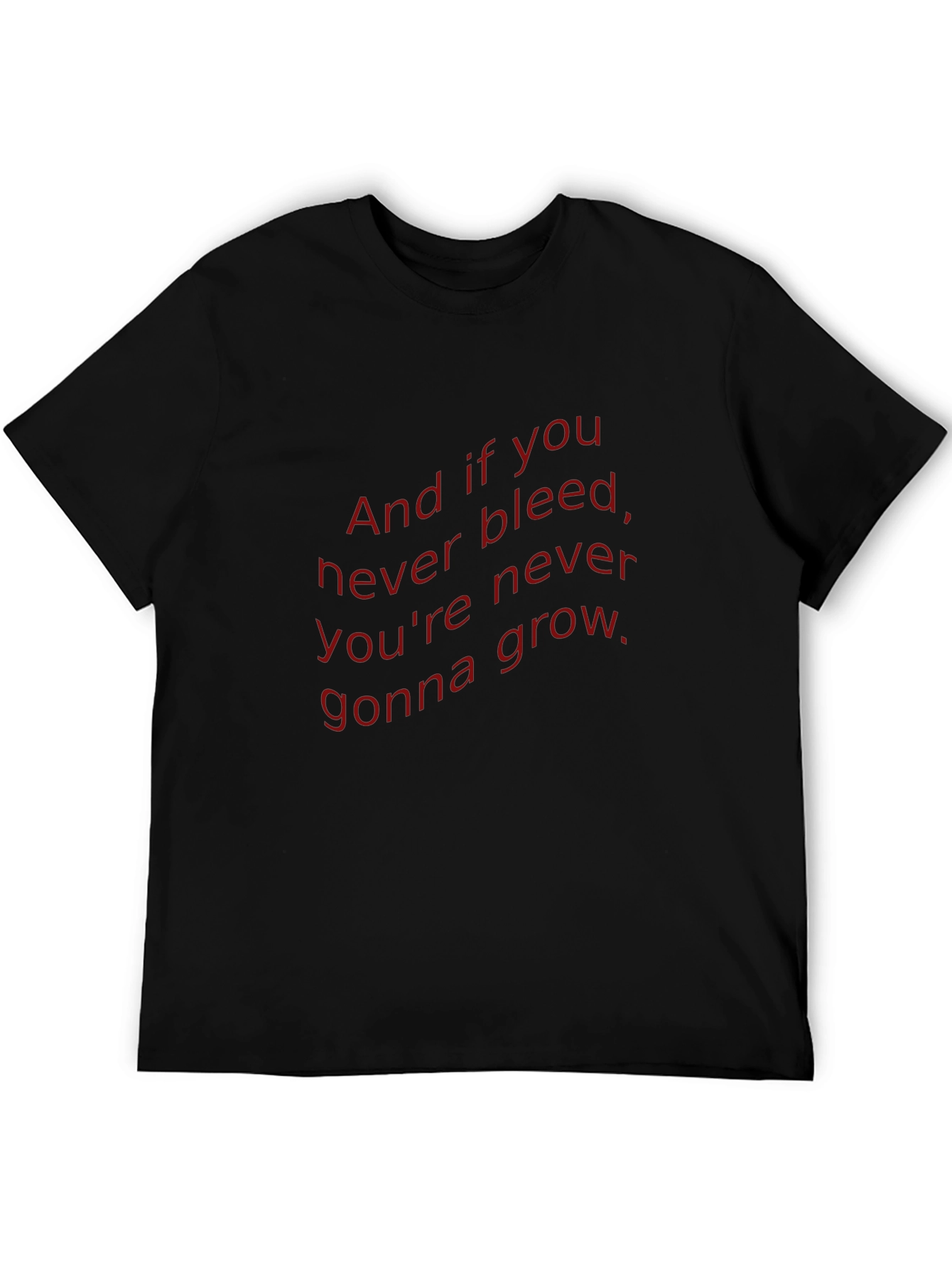 And if You Never Bleed Graphic T-Shirt