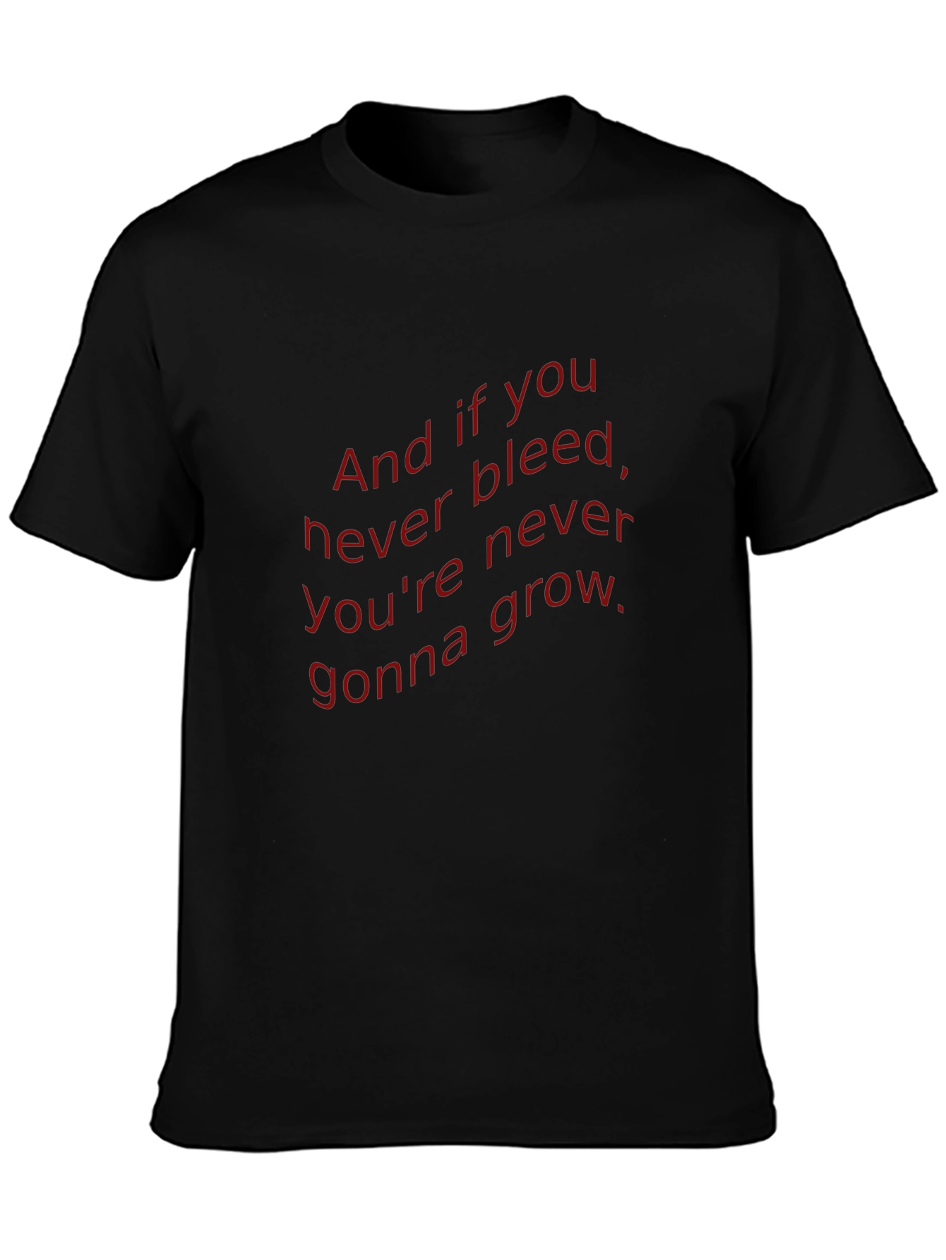 And if You Never Bleed Graphic T-Shirt