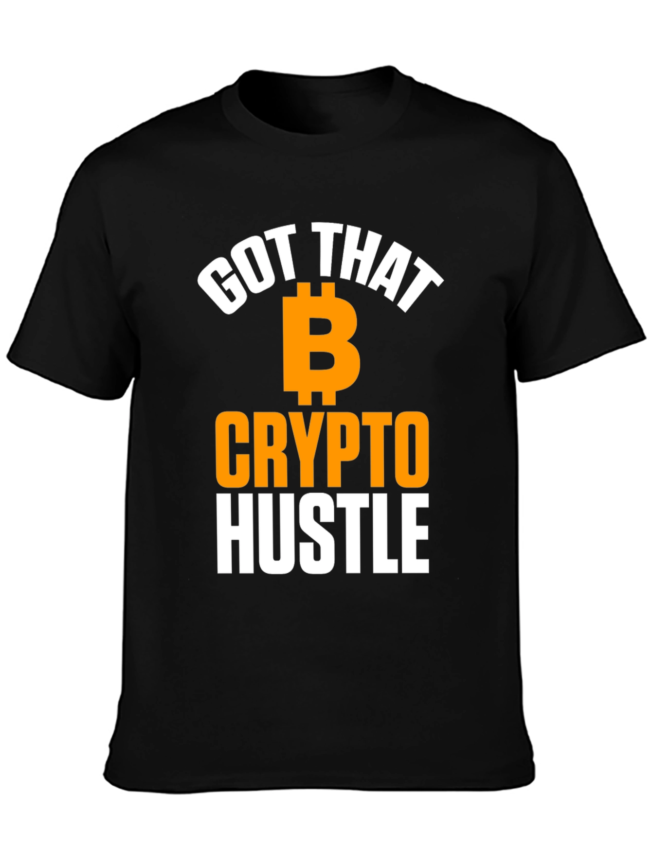 Got That Crypto Hustle T-Shirt