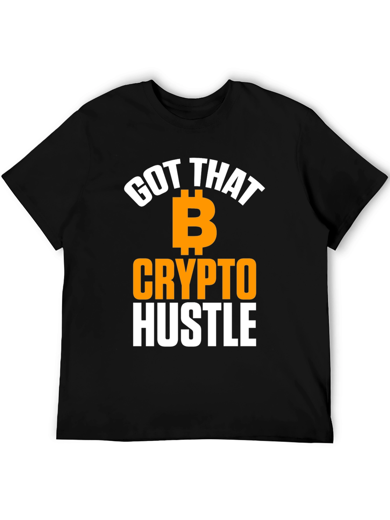 Got That Crypto Hustle T-Shirt