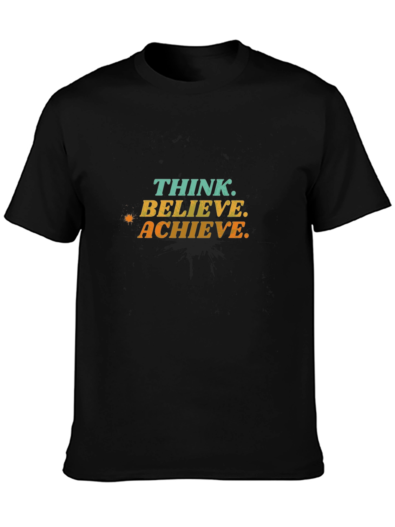 Think Believe Achieve Motivational Graphic T-Shirt