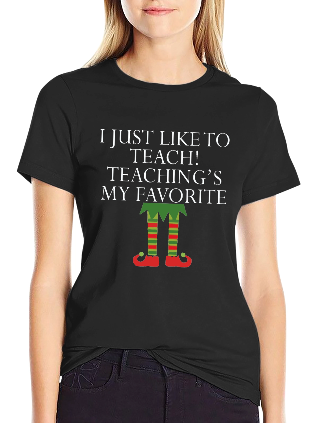 Teaching is My Favorite T-Shirt Elf Legs