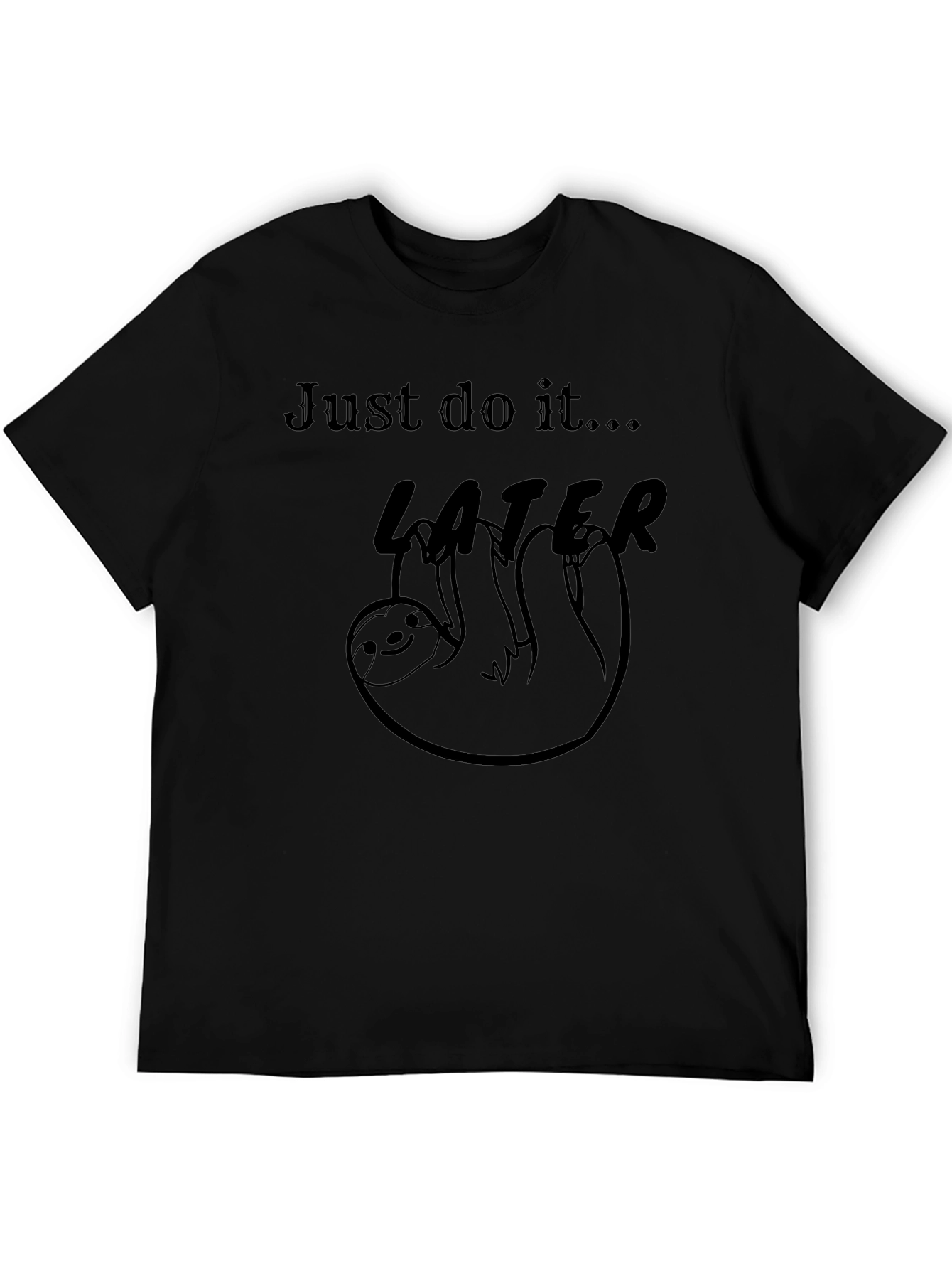 Just Do It...Later Sloth Graphic T-Shirt