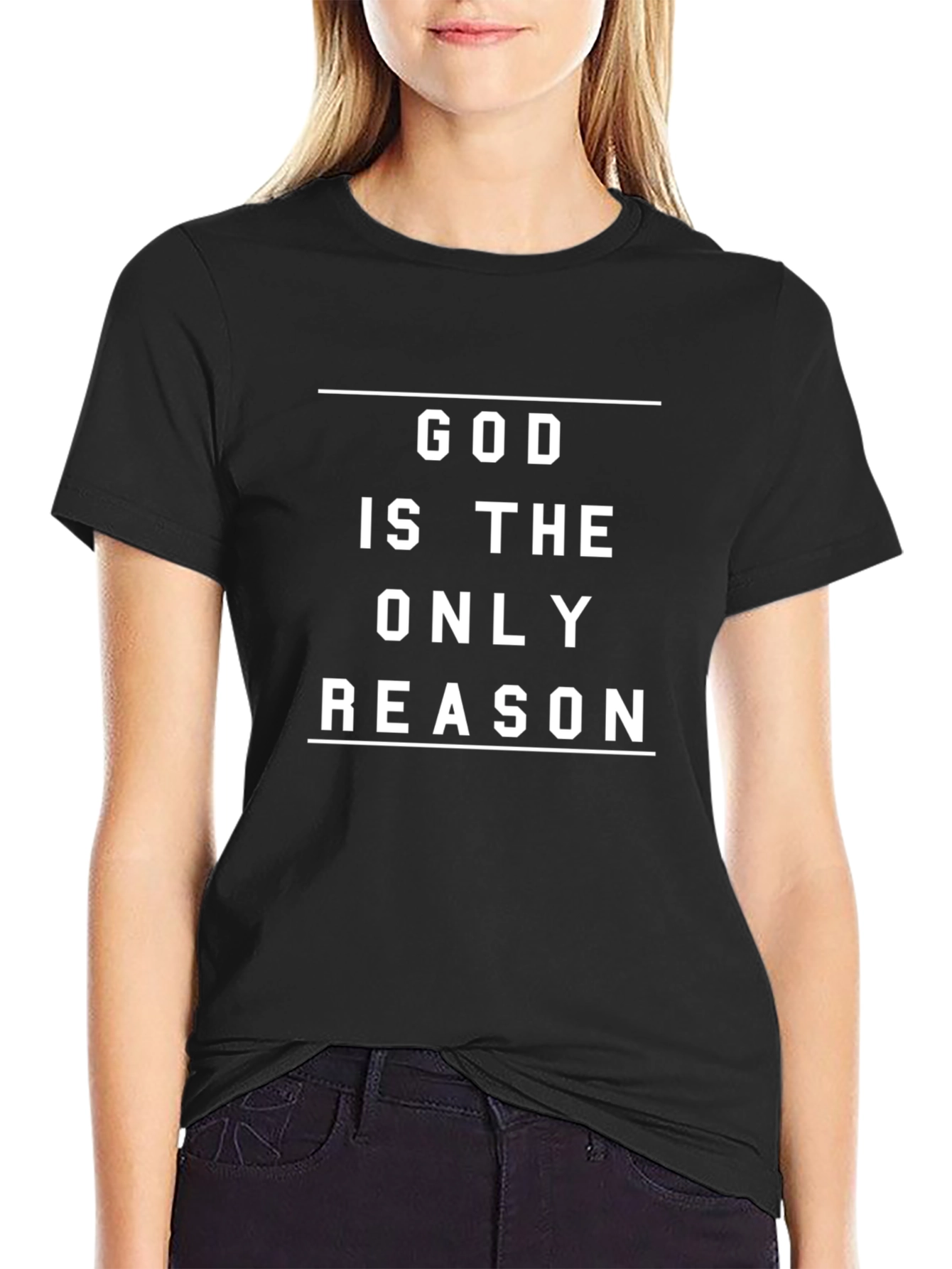 God Is The Only Reason T-Shirt - Christian Apparel